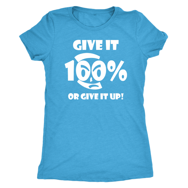 Give It 100% Or Give It Up - Women's Top - LiVit BOLD - 10 Colors - LiVit BOLD