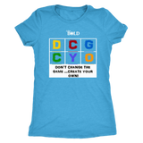Don't Change The Game...Create Your Own! - Women's T-Shirt - LiVit BOLD - LiVit BOLD