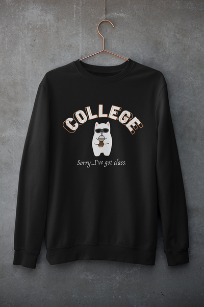 Sorry...I've Got Class - College Cat Merch (3 Colors)