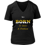 Born To Solve A Problem - Women's V-Neck Top - 6 Colors - LiVit BOLD