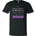 Your Opinon of me will Not become my Oxygen - 4 Colors - Men's T-Shirt - LiVit BOLD - LiVit BOLD