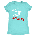 Doubt Your Doubts Women's Top - 7 Colors - LiVit BOLD - LiVit BOLD