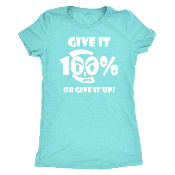 Give It 100% Or Give It Up - Women's Top - LiVit BOLD - 10 Colors - LiVit BOLD