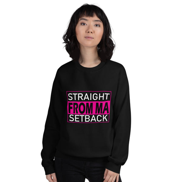 Straight From Ma Setback Unisex Sweatshirt - 3 Colors - LiVit BOLD