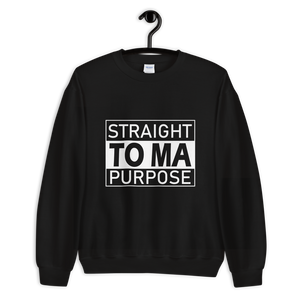 Straight To Ma Purpose Unisex Sweatshirt - 9 Colors - LiVit BOLD