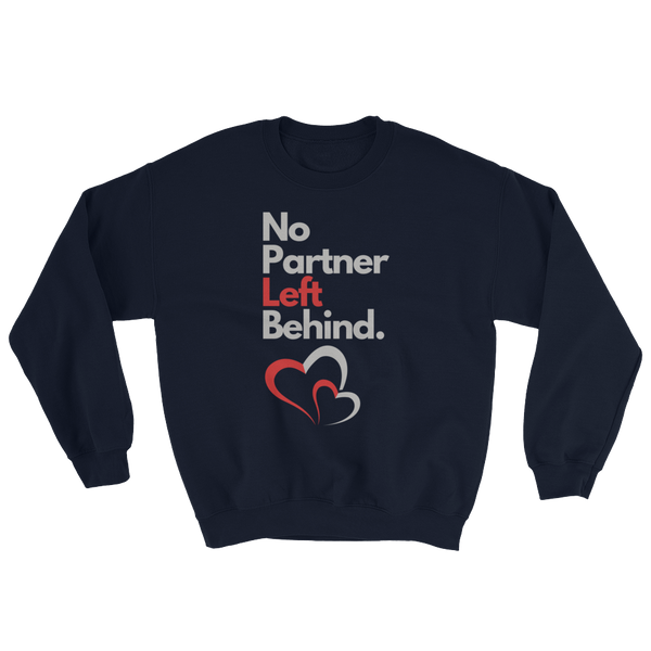 No Partner Left Behind Unisex Sweatshirt - 6 Colors - LiVit BOLD - LiVit BOLD