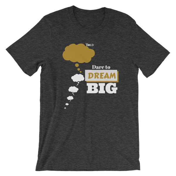 Dare To Dream BIG Short-Sleeve Unisex T-Shirt - LiVit BOLD