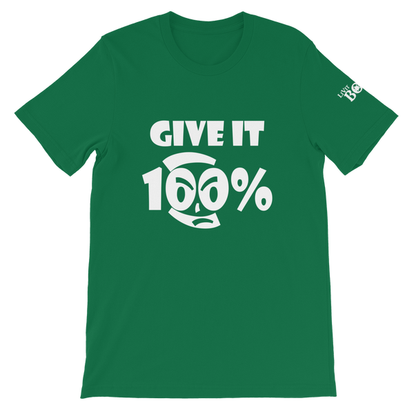 Give It 100% Short-Sleeve Unisex T-Shirt - 19 Colors - LiVit BOLD