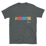 God Got US Short-Sleeve Unisex T-Shirt - Dark Heather - LiVit BOLD