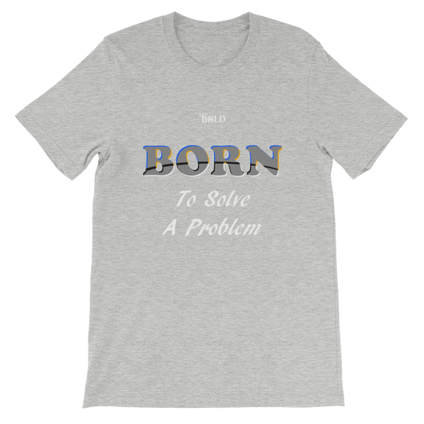 Born To Solve A Problem Short-Sleeve Unisex T-Shirt - 19 Colors - LiVit BOLD - LiVit BOLD