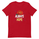 Always Hope Short-Sleeve Unisex T-Shirt (7 colors)