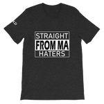 Straight From Ma (From My) Haters Short-Sleeve Unisex T-Shirt - 11 Colors - LiVit BOLD