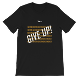 Never Give Up! Short-Sleeve Unisex T-Shirt - 19 Colors - LiVit BOLD