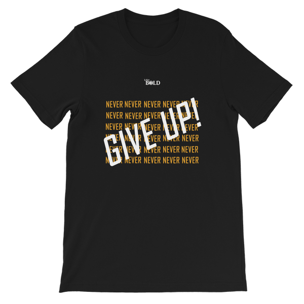 Never Give Up! Short-Sleeve Unisex T-Shirt - 19 Colors - LiVit BOLD