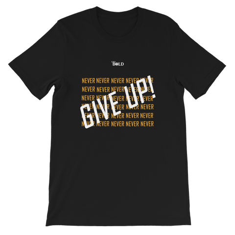 Never Give Up! Short-Sleeve Unisex T-Shirt - 19 Colors - LiVit BOLD