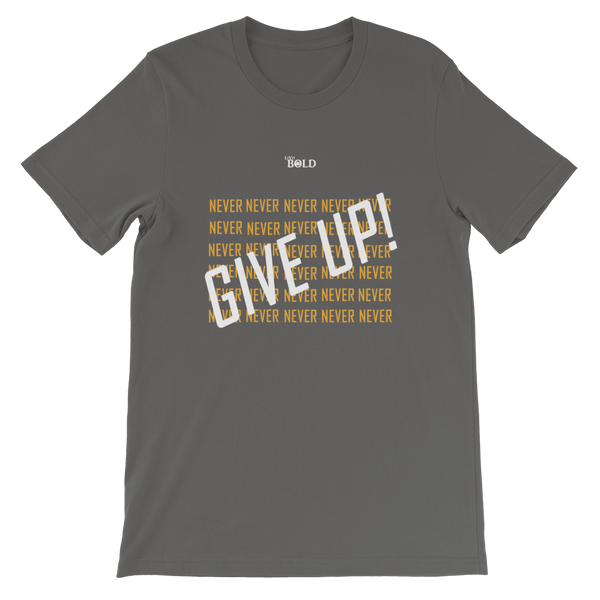 Never Give Up! Short-Sleeve Unisex T-Shirt - 19 Colors - LiVit BOLD