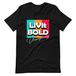 LiVit BOLD Unapologetically Short-Sleeve Unisex T-Shirt (8 Colors)