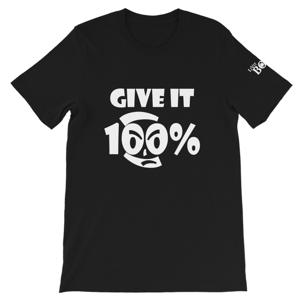 Give It 100% Short-Sleeve Unisex T-Shirt - 19 Colors - LiVit BOLD