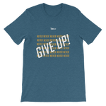 Never Give Up! Short-Sleeve Unisex T-Shirt - 19 Colors - LiVit BOLD