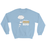 Dare To Dream BIG - Unisex Sweatshirt - LiVit BOLD - 8 Colors - LiVit BOLD