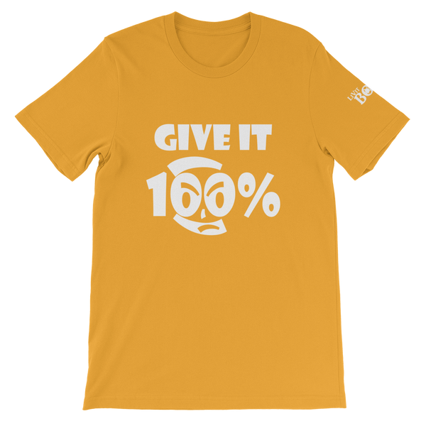 Give It 100% Short-Sleeve Unisex T-Shirt - 19 Colors - LiVit BOLD