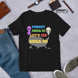 Forget Area 51. Let's Fix Area 50 Short-Sleeve Unisex T-Shirt - 4 Colors - LiVit BOLD