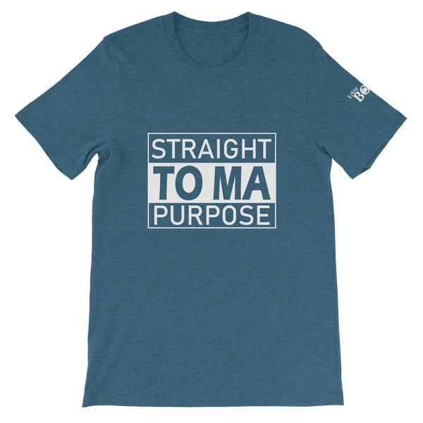 Straight To Ma Purpose Short-Sleeve Unisex T-Shirt - 10 Colors - LiVit BOLD