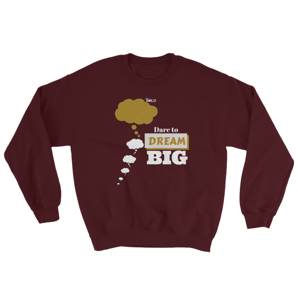 Dare To Dream BIG Two Tone - Unisex Sweatshirt - LiVit BOLD - 8 Colors - LiVit BOLD