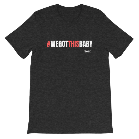 We Got This Baby Short-Sleeve Unisex T-Shirt - 3 Colors - LiVit BOLD