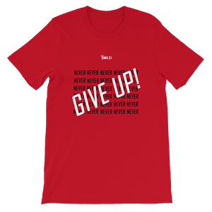 Never Give Up! Short-Sleeve Unisex T-Shirt - 11 Colors - LiVit BOLD