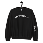 Max Your Great Unisex Sweatshirt - 9 Colors - LiVit BOLD