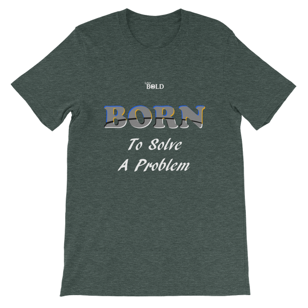 Born To Solve A Problem Short-Sleeve Unisex T-Shirt - 19 Colors - LiVit BOLD - LiVit BOLD