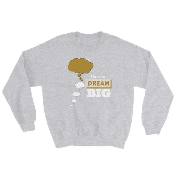 Dare To Dream BIG Two Tone - Unisex Sweatshirt - LiVit BOLD - 8 Colors - LiVit BOLD