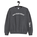 Max Your Great Unisex Sweatshirt - 9 Colors - LiVit BOLD