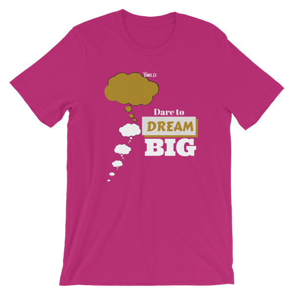 Dare To Dream BIG Short-Sleeve Unisex T-Shirt - LiVit BOLD