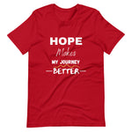 Hope Makes My Journey Better Ver.2  Short-Sleeve Unisex T-Shirt (5 Colors)