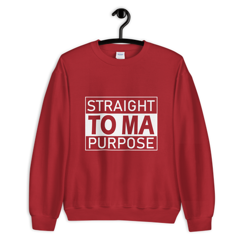 Straight To Ma Purpose Unisex Sweatshirt - 9 Colors - LiVit BOLD