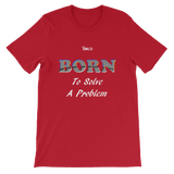Born To Solve A Problem Short-Sleeve Unisex T-Shirt - 19 Colors - LiVit BOLD - LiVit BOLD