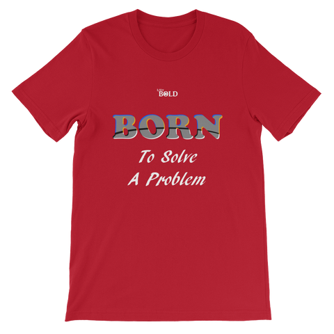 Born To Solve A Problem Short-Sleeve Unisex T-Shirt - 19 Colors - LiVit BOLD - LiVit BOLD