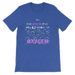 Your opinion of me will Not become my Oxygen - 13 Colors - Short-Sleeve Unisex T-Shirt - LiVit BOLD - LiVit BOLD