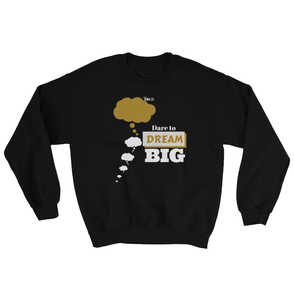 Dare To Dream BIG Two Tone - Unisex Sweatshirt - LiVit BOLD - 8 Colors - LiVit BOLD