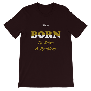 Born To Solve A Problem Short-Sleeve Unisex T-Shirt - 19 Colors - LiVit BOLD - LiVit BOLD