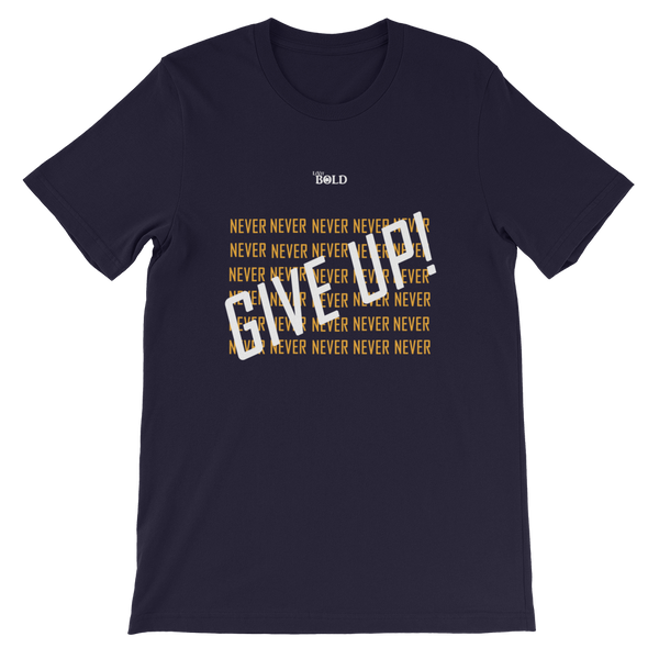 Never Give Up! Short-Sleeve Unisex T-Shirt - 19 Colors - LiVit BOLD