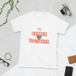 Better Together Short-Sleeve Unisex T-Shirt - LiVit BOLD