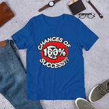 Chances of Success is 100% Short-Sleeve Unisex T-Shirt - 7 Colors - LiVit BOLD