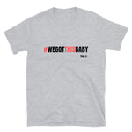 We Got This Baby Short-Sleeve Unisex T-Shirt - LiVit BOLD