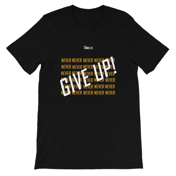 Never Give Up! Short-Sleeve Unisex T-Shirt - 19 Colors - LiVit BOLD