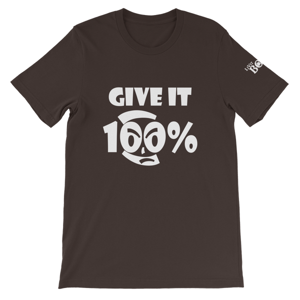 Give It 100% Short-Sleeve Unisex T-Shirt - 19 Colors - LiVit BOLD