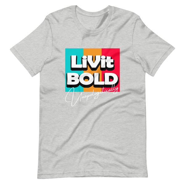 LiVit BOLD Unapologetically Short-Sleeve Unisex T-Shirt (8 Colors)