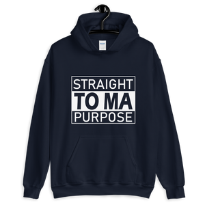 Straight To Ma Purpose Unisex Hoodie - 10 Colors - LiVit BOLD